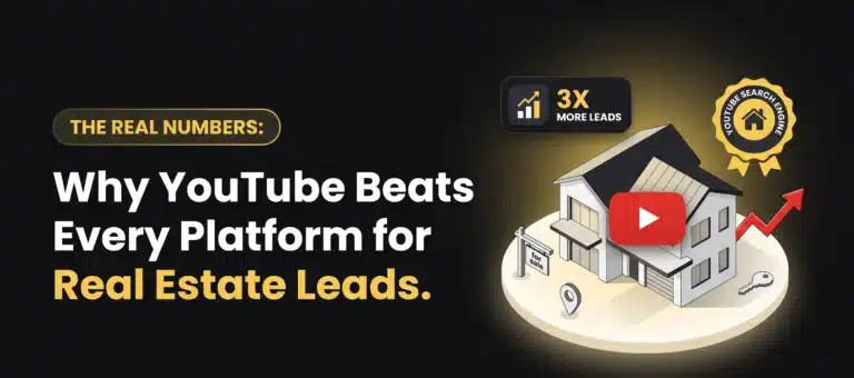 Why YouTube Beats Every Other Platform for Real Estate Lead Generation